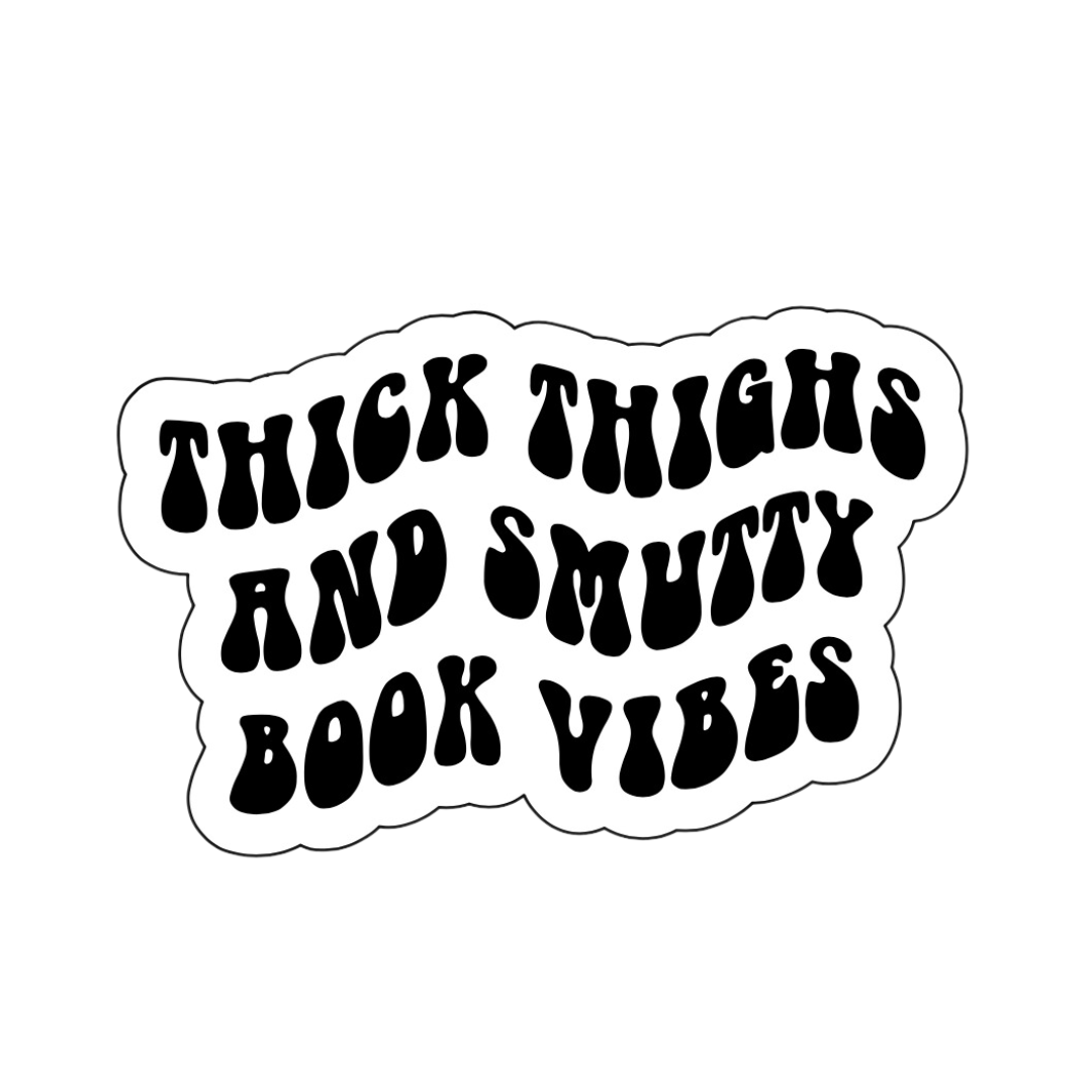 Thick thighs and smutty book vibes Sticker - October Studio Designs