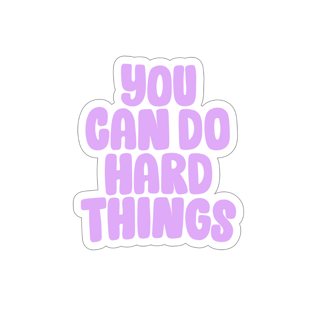 You Can Do Hard Things Sticker - October Studio Designs