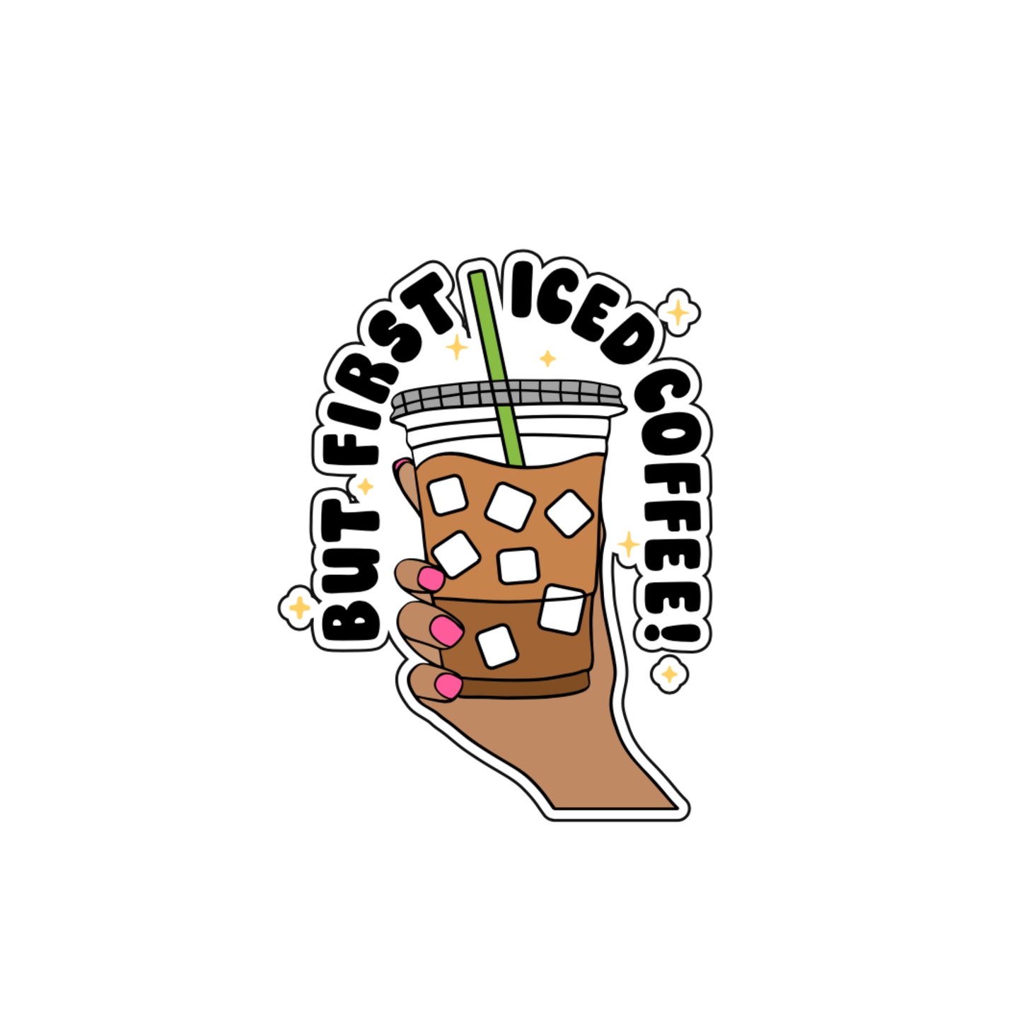 But First, Iced Coffee Sticker - October Studio Designs