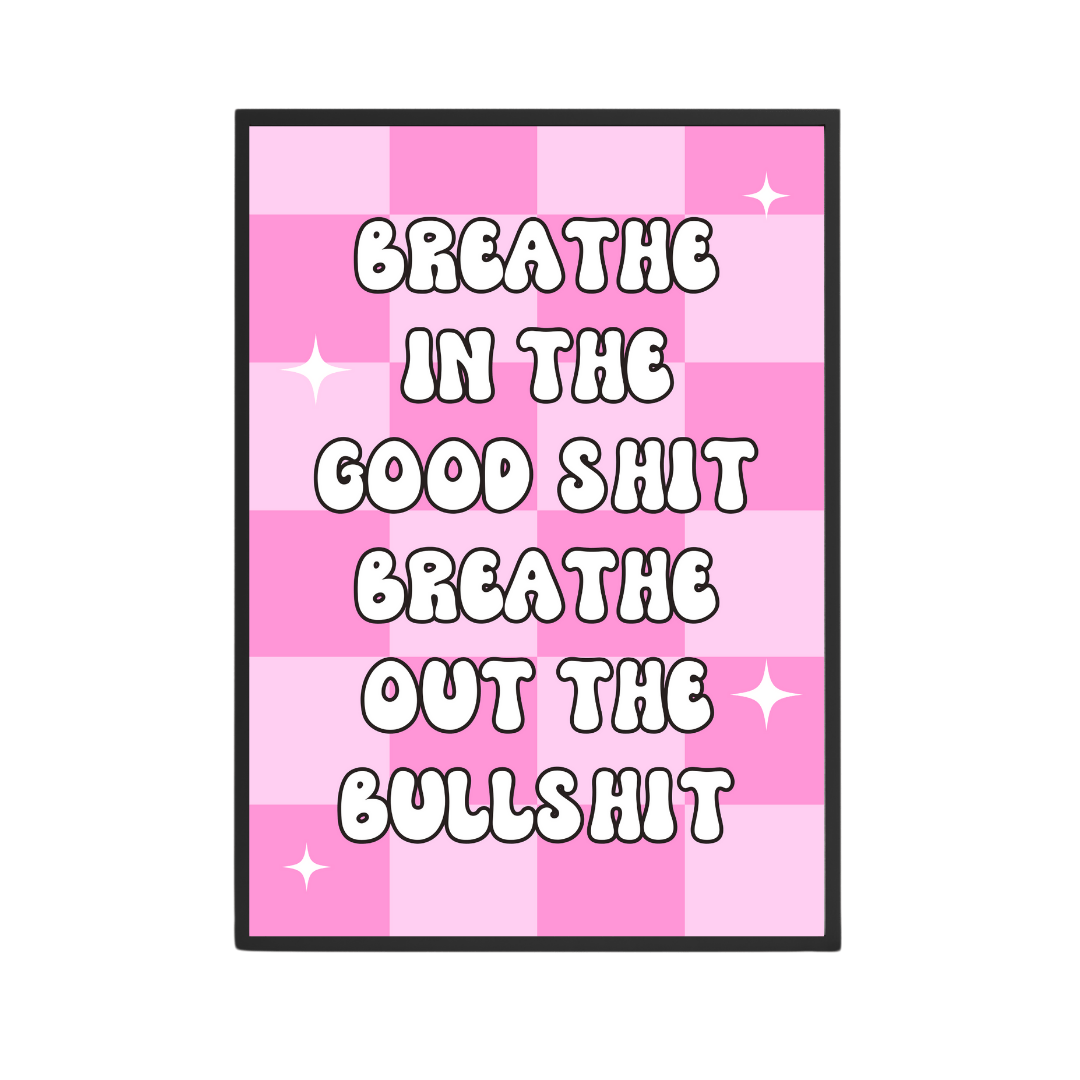 Breathe Out The Bullshit - October Studio Designs
