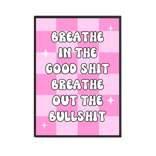 Breathe Out The Bullshit - October Studio Designs