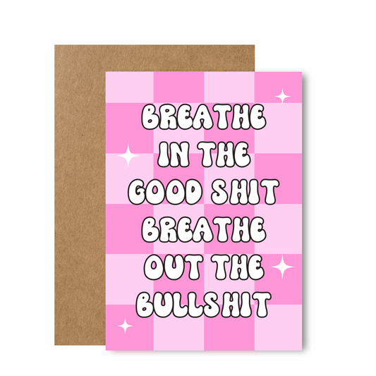 Breathe Out The Bullshit Card