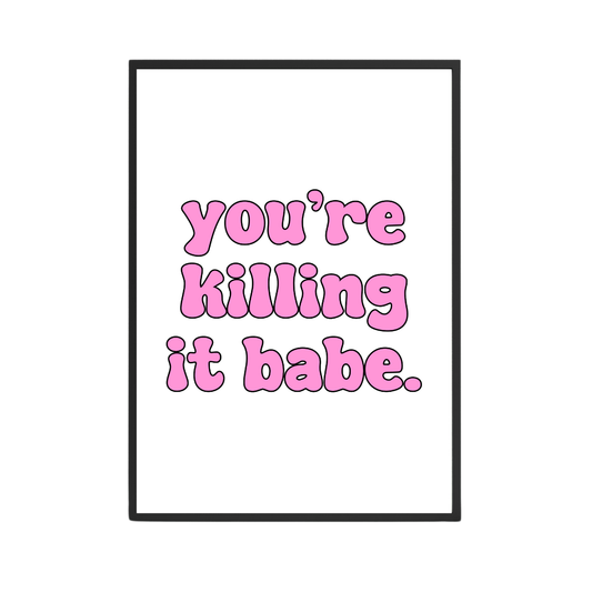 You're Killing It Babe - October Studio Designs