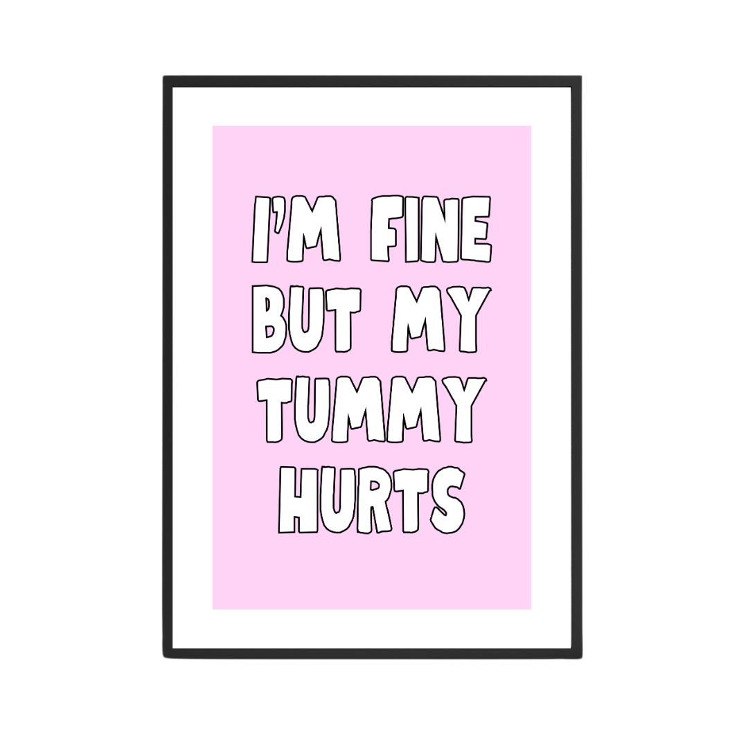 Im Fine But My Tummy Hurts - October Studio Designs