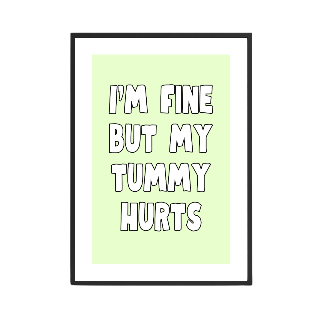 Im Fine But My Tummy Hurts - October Studio Designs