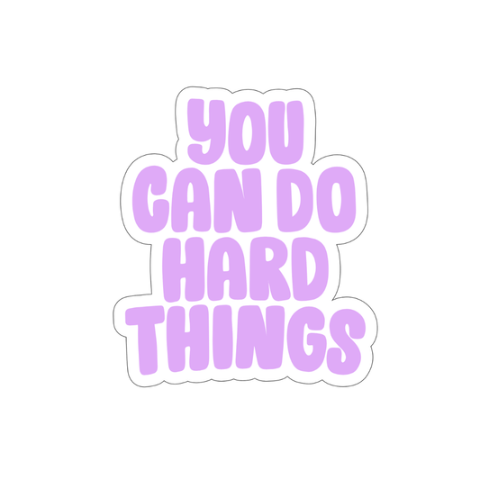 You Can Do Hard Things Sticker - October Studio Designs